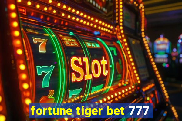 fortune tiger bet 777